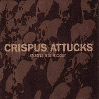 Crispus Attucks : Destroy the Teacher